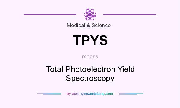 What does TPYS mean? It stands for Total Photoelectron Yield Spectroscopy