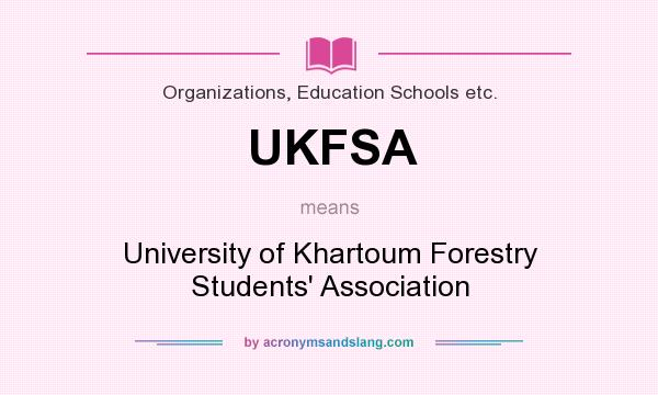 What does UKFSA mean? It stands for University of Khartoum Forestry Students` Association