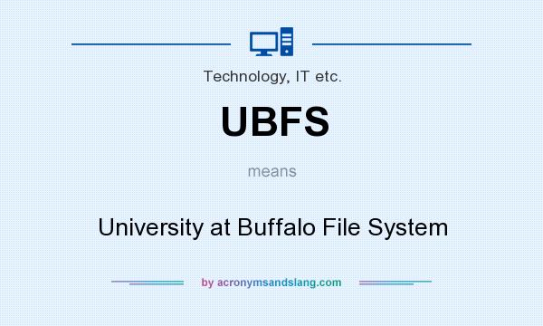 What does UBFS mean? It stands for University at Buffalo File System