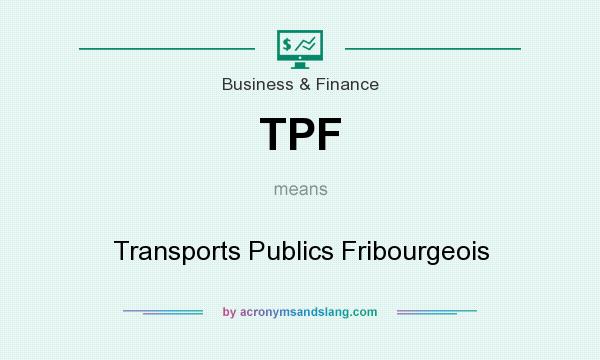 What does TPF mean? It stands for Transports Publics Fribourgeois