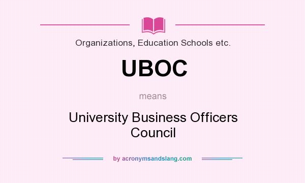 What does UBOC mean? It stands for University Business Officers Council