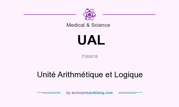 What does UAL mean? It stands for Unité Arithmétique et Logique