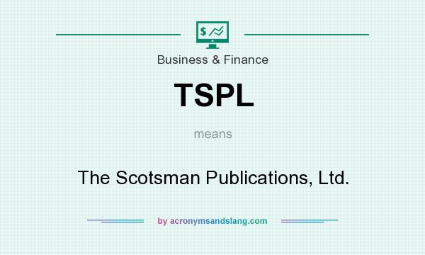 What does TSPL mean? It stands for The Scotsman Publications, Ltd.
