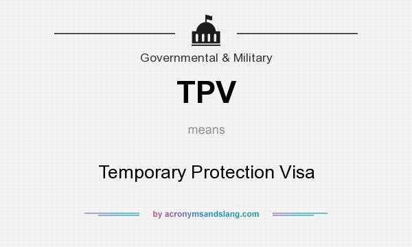 What does TPV mean? It stands for Temporary Protection Visa