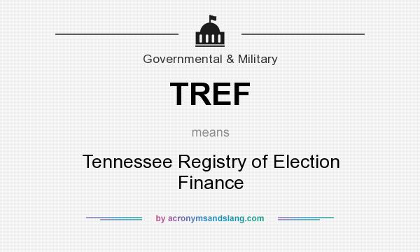 What does TREF mean? It stands for Tennessee Registry of Election Finance