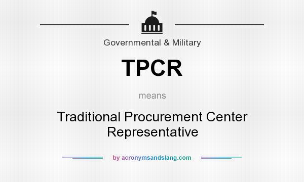 What does TPCR mean? It stands for Traditional Procurement Center Representative