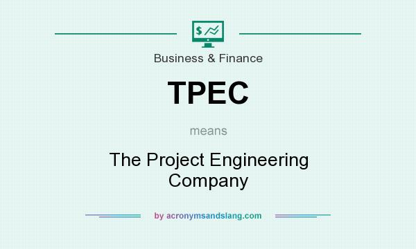 What does TPEC mean? It stands for The Project Engineering Company