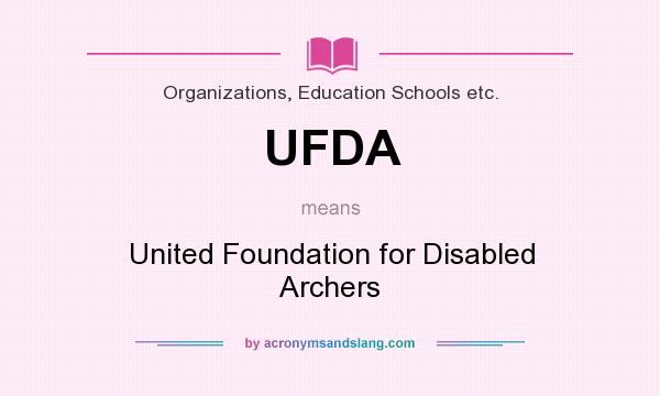 What does UFDA mean? It stands for United Foundation for Disabled Archers