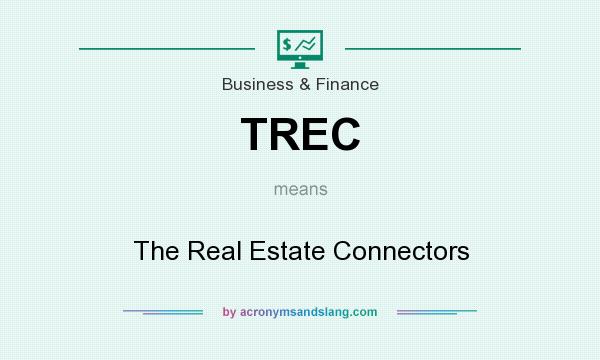 What does TREC mean? It stands for The Real Estate Connectors