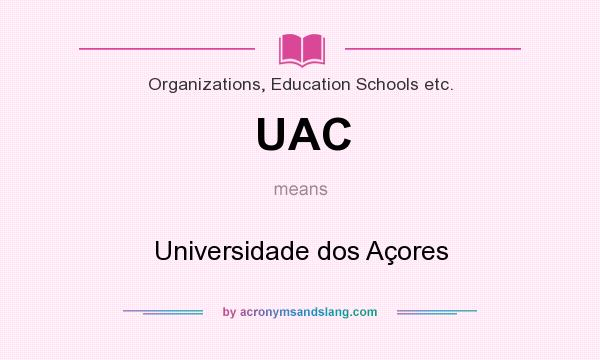 What does UAC mean? It stands for Universidade dos Açores