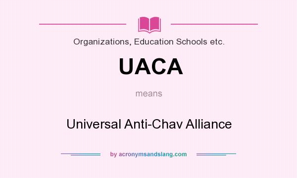 What does UACA mean? It stands for Universal Anti-Chav Alliance