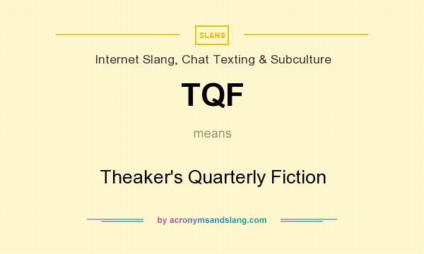 What does TQF mean? It stands for Theaker`s Quarterly Fiction