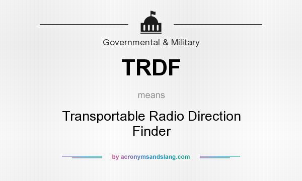 What does TRDF mean? It stands for Transportable Radio Direction Finder