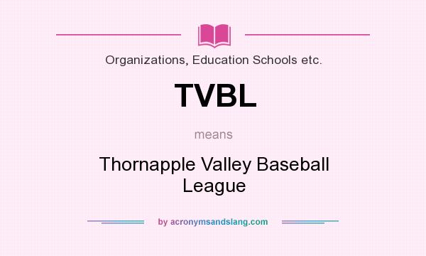 What does TVBL mean? It stands for Thornapple Valley Baseball League