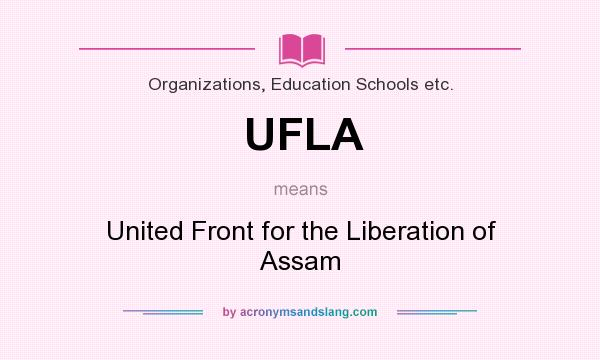 What does UFLA mean? It stands for United Front for the Liberation of Assam