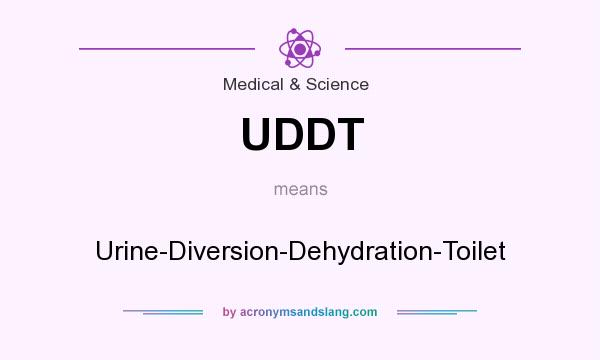 What does UDDT mean? It stands for Urine-Diversion-Dehydration-Toilet