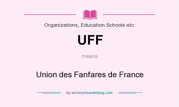 What does UFF mean? It stands for Union des Fanfares de France