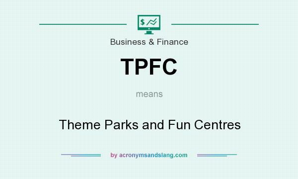What does TPFC mean? It stands for Theme Parks and Fun Centres