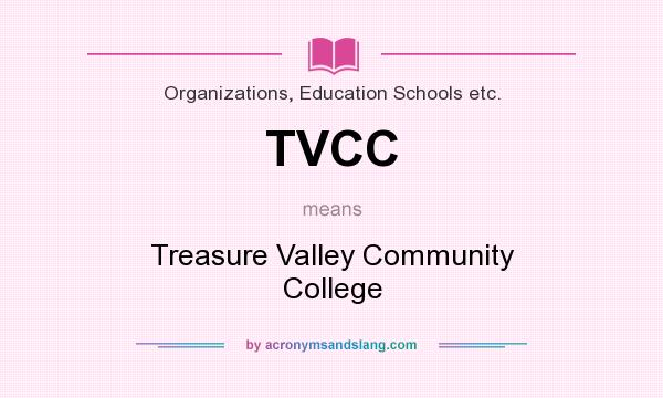 What does TVCC mean? It stands for Treasure Valley Community College