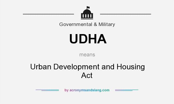 What does UDHA mean? It stands for Urban Development and Housing Act