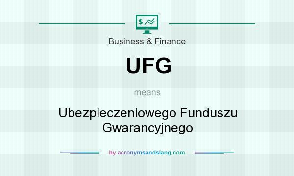 What does UFG mean? It stands for Ubezpieczeniowego Funduszu Gwarancyjnego