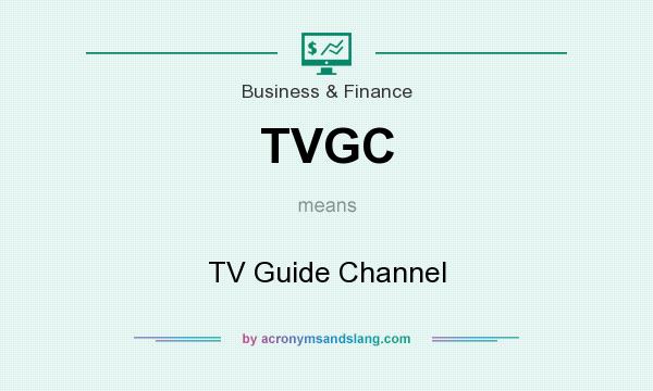 What does TVGC mean? It stands for TV Guide Channel