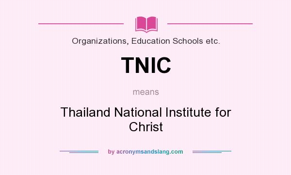 What does TNIC mean? It stands for Thailand National Institute for Christ