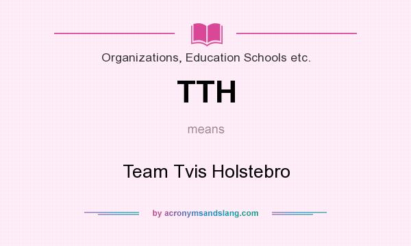 What does TTH mean? It stands for Team Tvis Holstebro