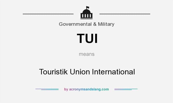 What does TUI mean? It stands for Touristik Union International