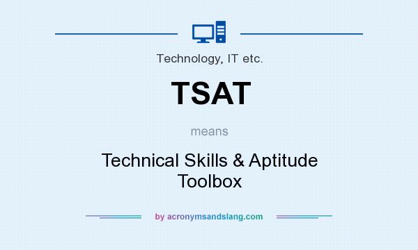 What does TSAT mean? It stands for Technical Skills & Aptitude Toolbox