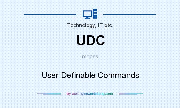 What does UDC mean? It stands for User-Definable Commands