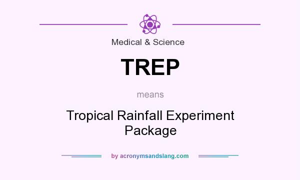 What does TREP mean? It stands for Tropical Rainfall Experiment Package