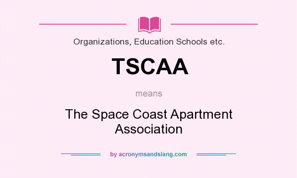 What does TSCAA mean? It stands for The Space Coast Apartment Association