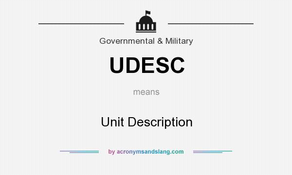 What does UDESC mean? It stands for Unit Description