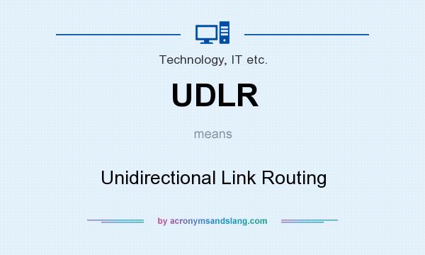 What does UDLR mean? It stands for Unidirectional Link Routing