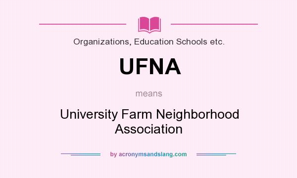 What does UFNA mean? It stands for University Farm Neighborhood Association