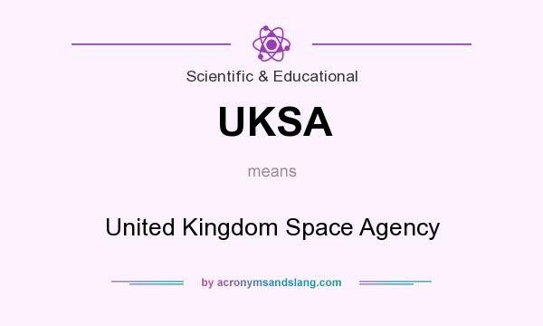 What does UKSA mean? It stands for United Kingdom Space Agency