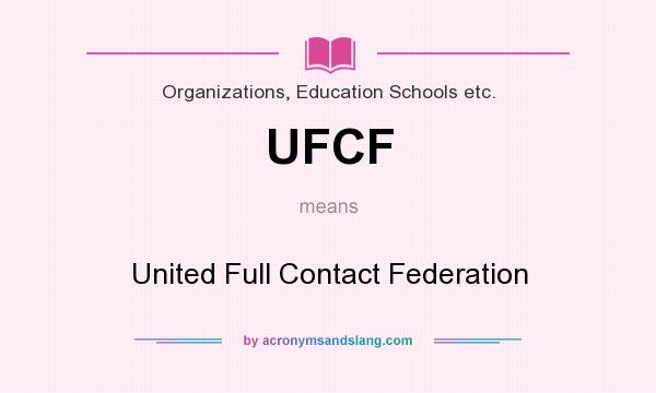 What does UFCF mean? It stands for United Full Contact Federation
