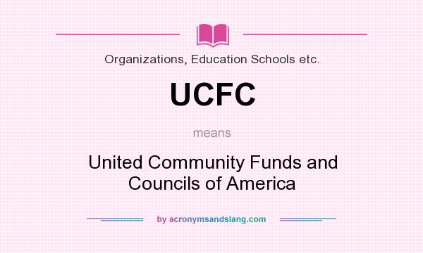 What does UCFC mean? It stands for United Community Funds and Councils of America