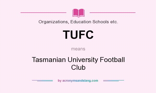 What does TUFC mean? It stands for Tasmanian University Football Club