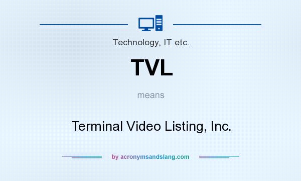 What does TVL mean? It stands for Terminal Video Listing, Inc.