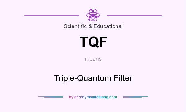 What does TQF mean? It stands for Triple-Quantum Filter