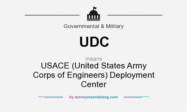 What does UDC mean? It stands for USACE (United States Army Corps of Engineers) Deployment Center