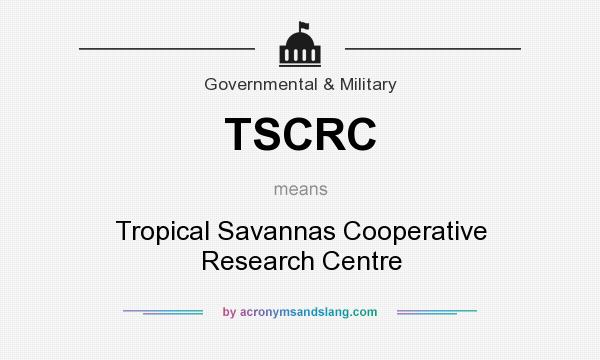 What does TSCRC mean? It stands for Tropical Savannas Cooperative Research Centre