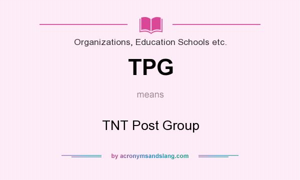 What does TPG mean? It stands for TNT Post Group