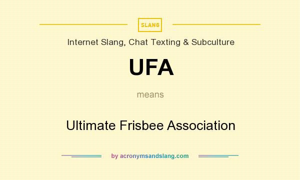 What does UFA mean? It stands for Ultimate Frisbee Association