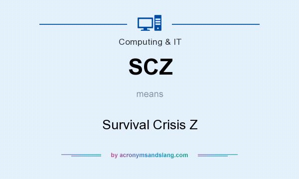 What does SCZ mean? It stands for Survival Crisis Z