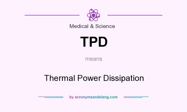 What does TPD mean? It stands for Thermal Power Dissipation