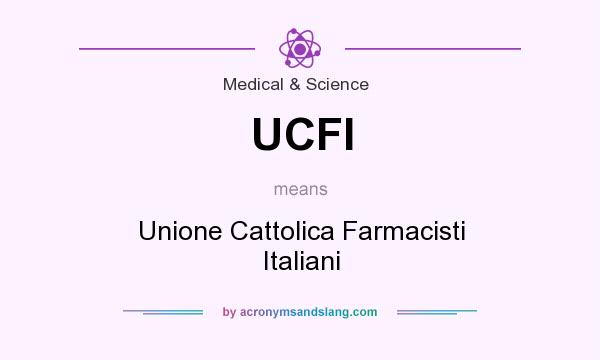 What does UCFI mean? It stands for Unione Cattolica Farmacisti Italiani