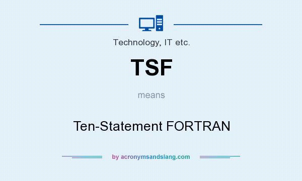 What does TSF mean? It stands for Ten-Statement FORTRAN